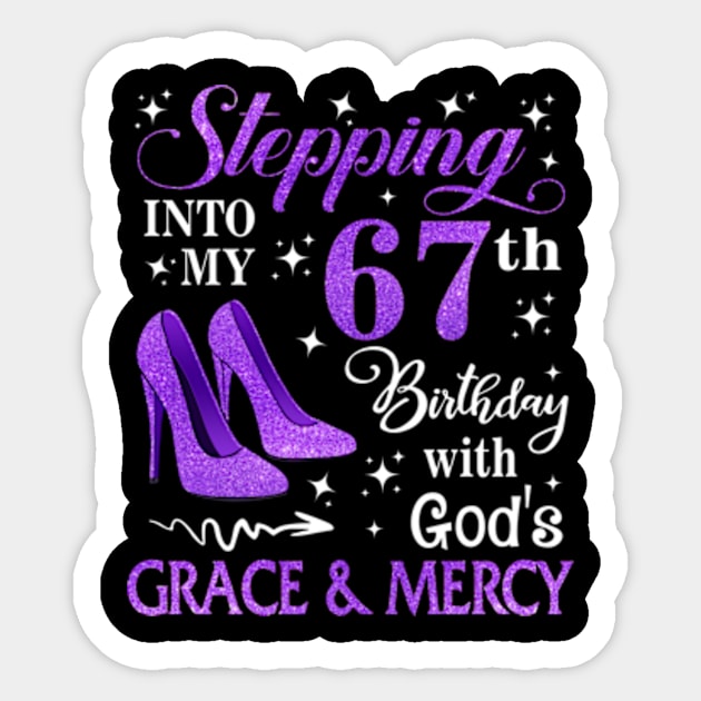 Stepping Into My 67th Birthday With God's Grace & Mercy Bday Sticker by MaxACarter